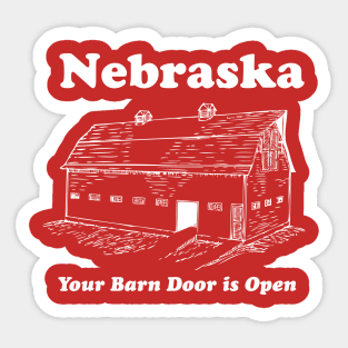 Nebraska Your Barn Door is Open T-shirt by Corn Coast Sticker